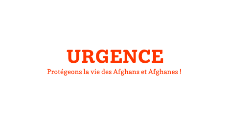 URGENCE : Protégeons la vie des Afghans et Afghanes ! 